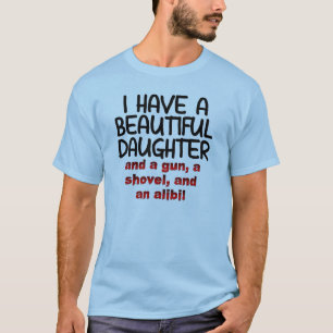 Wunderschöne-Tochter-Gewehr-Schaufel-Alibi-Lustige T-Shirt