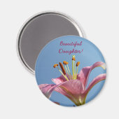 Wunderschöne Tochter! Magnete Rosa Lily Blume Magnet (Vorderseite/Rückseite)