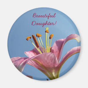 Wunderschöne Tochter! Magnete Rosa Lily Blume Magnet