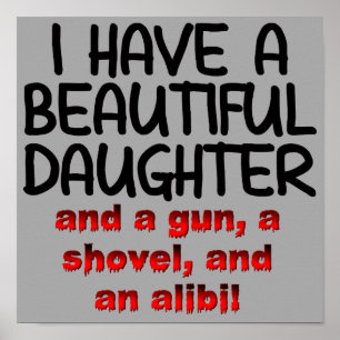 Wunderschöne Tochter Pistole Schaufel Alibi Lustig Poster