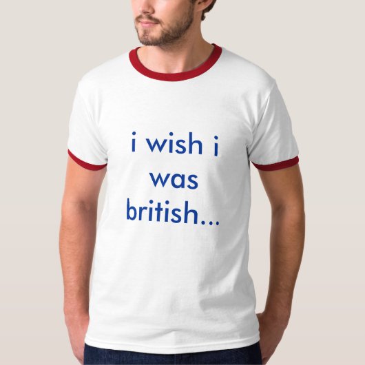 Wunsch I war britisch T-Shirt (Vorderseite)