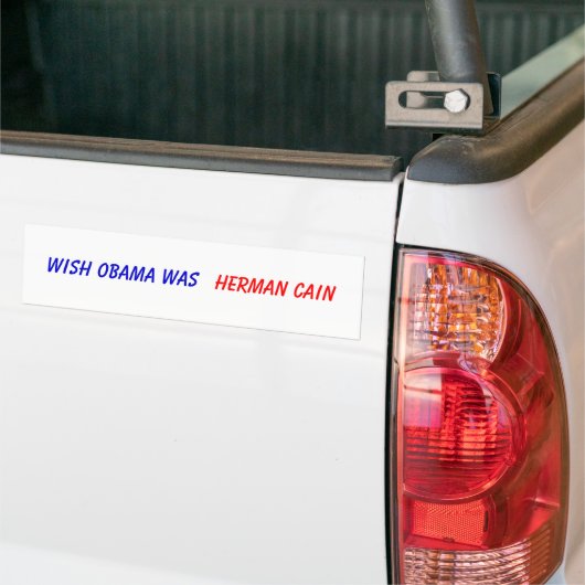 Wunsch Obama war, Herman Kain Autoaufkleber (Auf Lkw)