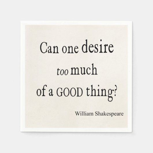 Wünschen Sie sich zu viel eines guten Shakespeare- Serviette (Vorderseite)