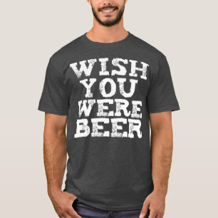 Wünschenswert Bierliebhaber Bierbrauerei Br T-Shirt