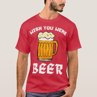 Wünschenswert für Bier-Liebhaber T-Shirt