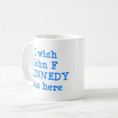 Wunschjohn Kennedy war hier Kaffeetasse (Vorderseite Links)