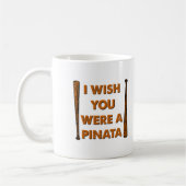 Wünscht, du wärst ein Pinata Funny Mug Kaffeetasse (Links)