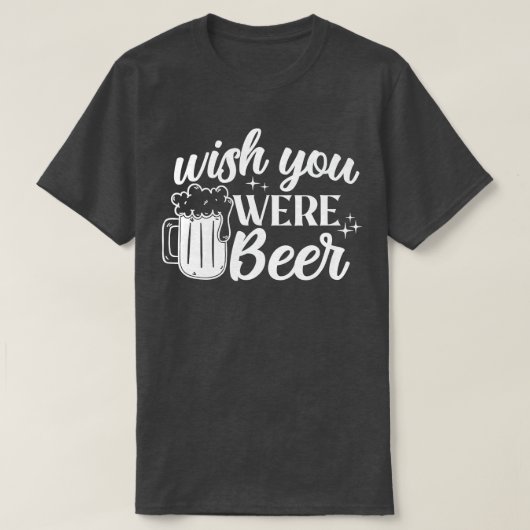 Wünscht, ihr wäret Ber Drink Alkohol Funny T-Shirt (Design vorne)