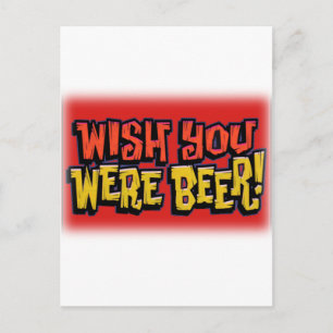Wünscht, ihr wäret Bieralkoholgetränk-Design Postkarte
