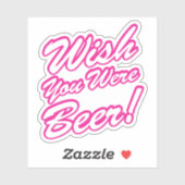 Wünschte, du wärest Bier! Aufkleber (Blatt)