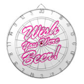 Wünschte, du wärest Bier! Dartscheibe (vorne)