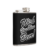 Wünschte, du wärest Bier! Flachmann (Rechts)