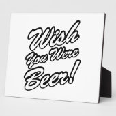 Wünschte, du wärest Bier! Fotoplatte (Seite)