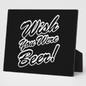 Wünschte, du wärest Bier! Fotoplatte (Seite)