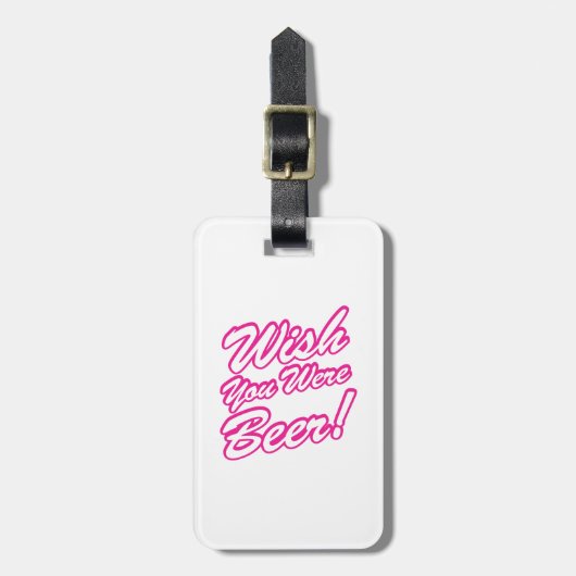 Wünschte, du wärest Bier! Gepäckanhänger (Vorderseite vertikal)