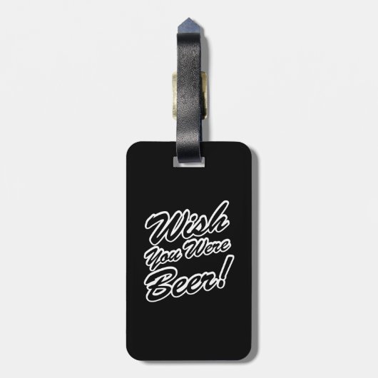 Wünschte, du wärest Bier! Gepäckanhänger (Rückseite vertikal)