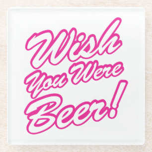 Wünschte, du wärest Bier! Glasuntersetzer