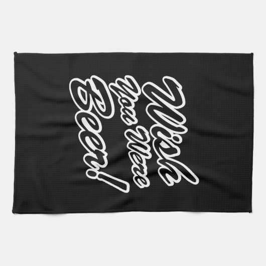 Wünschte, du wärest Bier! Handtuch (Horizontal)