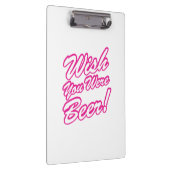 Wünschte, du wärest Bier! Klemmbrett (Rechts)