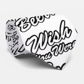 Wünschte, du wärest Bier! Krawatte (Gerollt)