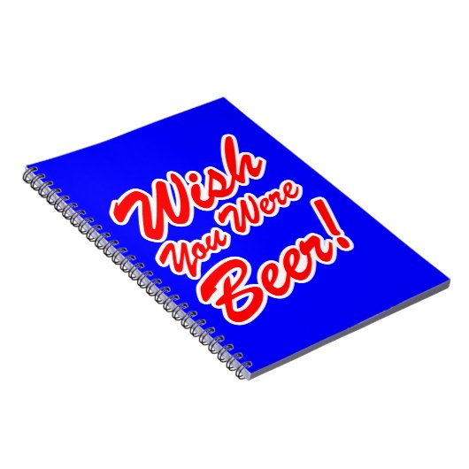 Wünschte, du wärest Bier! Notizblock (Rechte Seite)