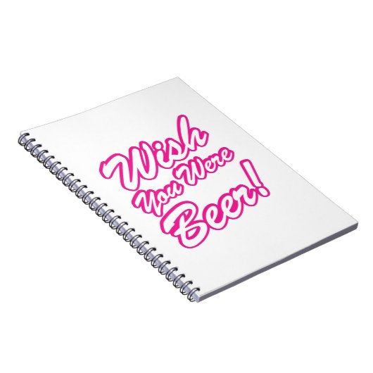 Wünschte, du wärest Bier! Notizblock