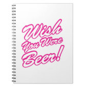 Wünschte, du wärest Bier! Notizblock (Vorderseite)