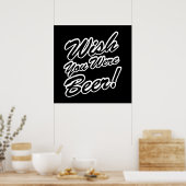 Wünschte, du wärest Bier! Poster (Küche)