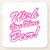 Wünschte, du wärest Bier! Rechteckiger Pappuntersetzer (Vorderseite)