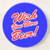 Wünschte, du wärest Bier! Untersetzer (Vorne)