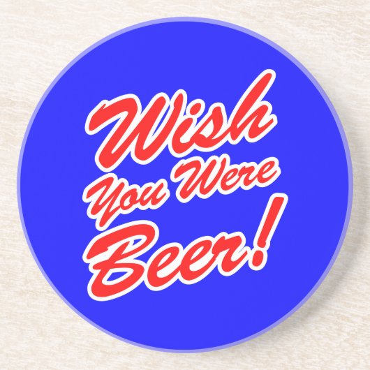 Wünschte, du wärest Bier! Untersetzer (Vorne)