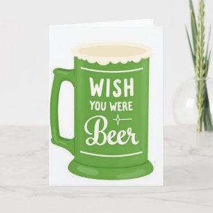 Wünschte, du wärst Bier Karte