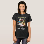 Wünschte Fischen Ich Wäre Fischen T-Shirt (Vorne ganz)