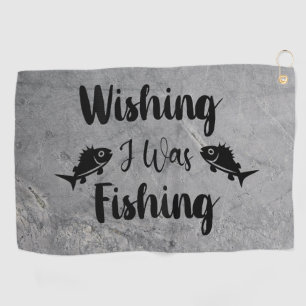 Wünschte, ich würde lustiges Fisch-Zitat fischen Golfhandtuch
