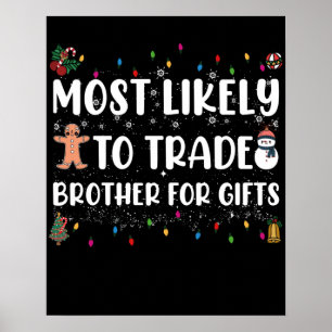 Würde Bruder für Weihnachtsgeschenke eintauschen Poster