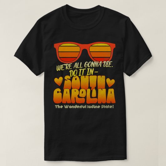 Wurde das alles von Gonna in Südolina Die? T-Shirt (Design vorne)