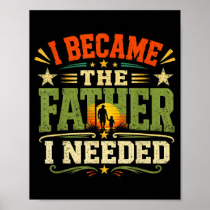 Wurde der Vater, den ich brauchte, Vatertag Papa D Poster