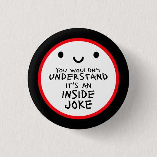 Würde es nicht verstehen, es ist ein Insiderwitz L Button (Vorderseite)