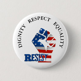 Würde-Respekt-Gleichheit widerstehen Trumpfknopf Button