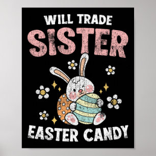 Würde Schwester für Oster Süßigkeiten tauschen Lus Poster