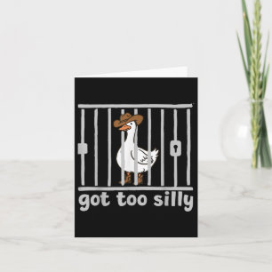 Wurde zu albern Lustige Gans Humor Meme Tier Cowgi Karte