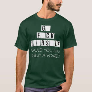 Würden Sie gerne einen Vokal kaufen, geh selbst fl T-Shirt