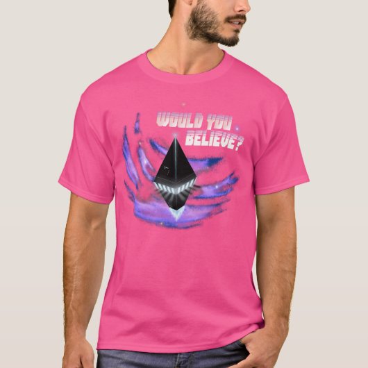 Würden Sie glauben? T-Shirt (Vorderseite)