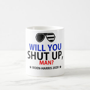 Würdest du den Mund halten, Mann? Wahl Biden-Harr Kaffeetasse