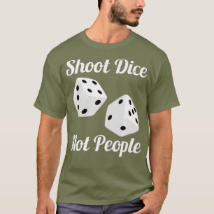 Würfel nicht Menschen schiessen Anti-Waffen-Aktion T-Shirt
