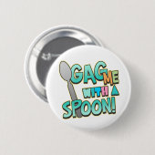 Würg mich mit einem Löffel Button (Vorne & Hinten)