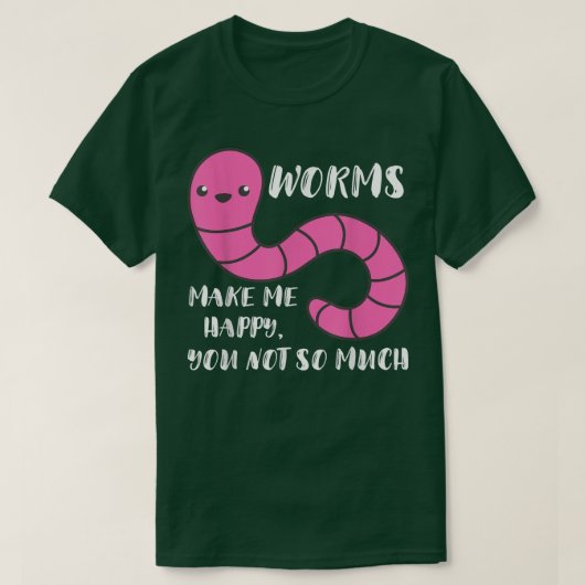 Wurm-Bauer-Würmer machen mich glücklich Vermikultu T-Shirt (Design vorne)