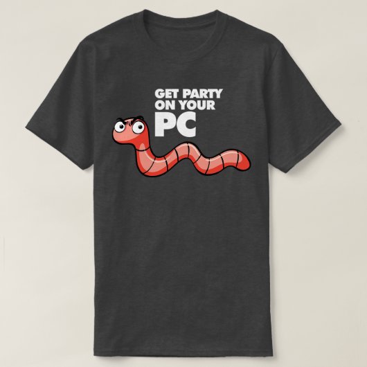 Würmer erhalten Ihr Party auf Ihrem PC T-Shirt (Design vorne)