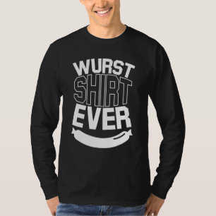 Wurs Ever Oktoberfest Bratwurst Pub Deutsches Esse T-Shirt