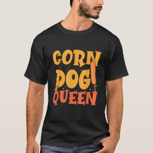 Wurst Food Feinschmecker Mais Königin T-Shirt